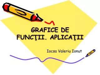 grafice de func ii aplica ii