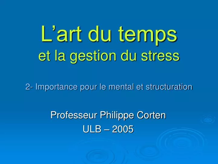 l art du temps et la gestion du stress 2 importance pour le mental et structuration