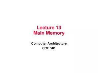Lecture 13 Main Memory