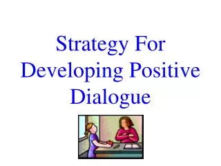 Strategy For Developing Positive Dialogue