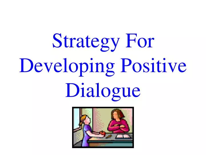 strategy for developing positive dialogue