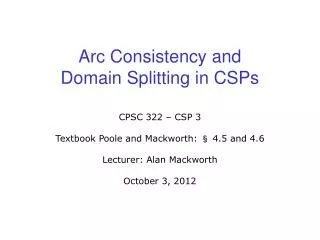 Arc Consistency and Domain Splitting in CSPs