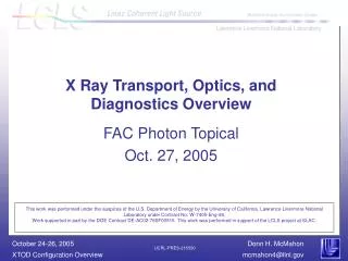 X Ray Transport, Optics, and Diagnostics Overview
