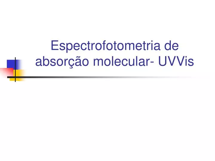 espectrofotometria de absor o molecular uvvis
