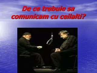 de ce trebuie sa comunicam cu ceilalti