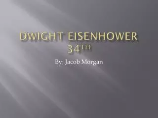 Dwight Eisenhower 34 th