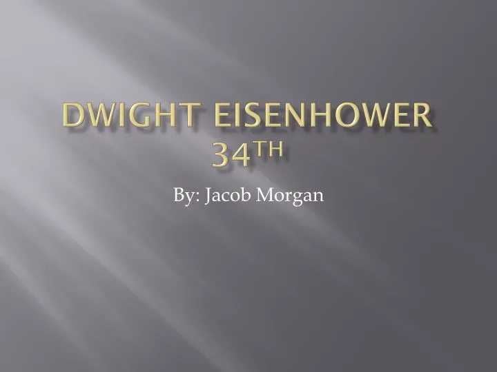 dwight eisenhower 34 th