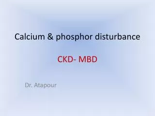 Calcium &amp; phosphor disturbance CKD- MBD