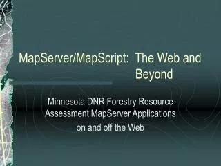 MapServer/MapScript: The Web and 					 Beyond