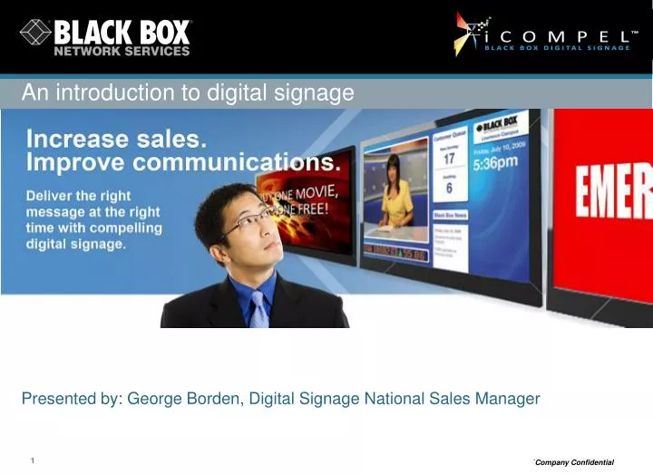 presented by george borden digital signage national sales manager