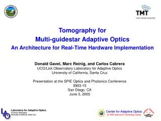 Donald Gavel, Marc Reinig, and Carlos Cabrera UCO/Lick Observatory Laboratory for Adaptive Optics