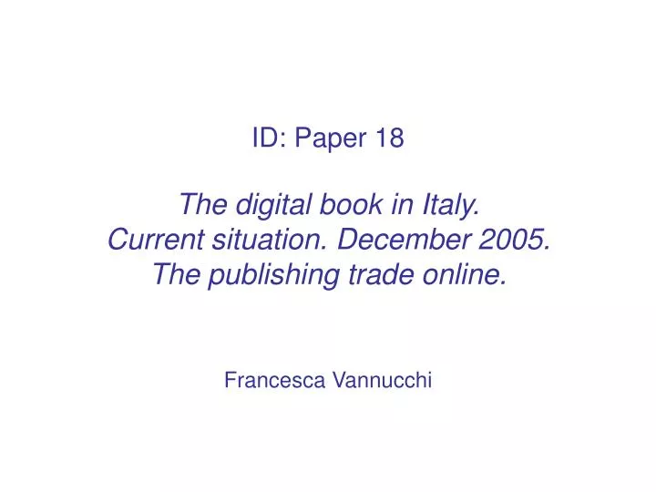 id paper 18 the digital book in italy current situation december 2005 the publishing trade online