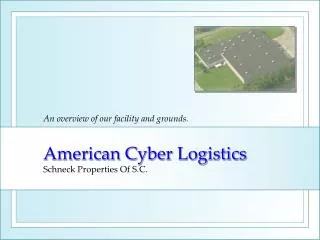 American Cyber Logistics Schneck Properties Of S.C.