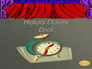 Hickory Dickery Dock