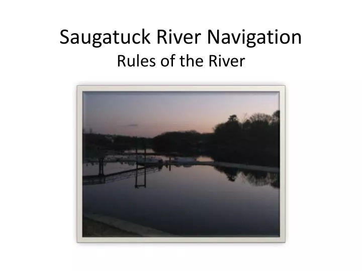saugatuck river navigation rules of the river