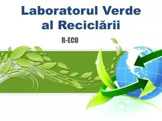 laboratorul verde al recicl rii