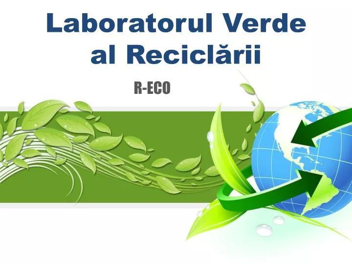 laboratorul verde al recicl rii