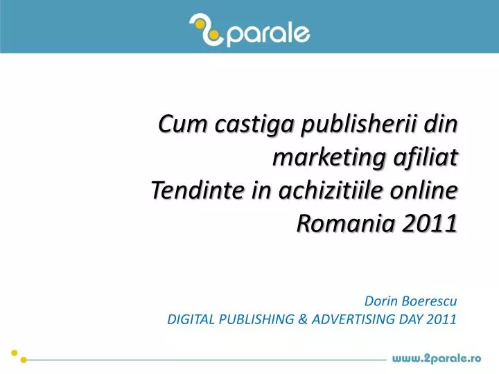 cum castiga publisherii din marketing afiliat tendinte in achizitiile online romania 2011
