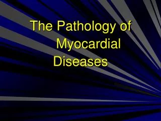The Pathology of Myocardial Diseases