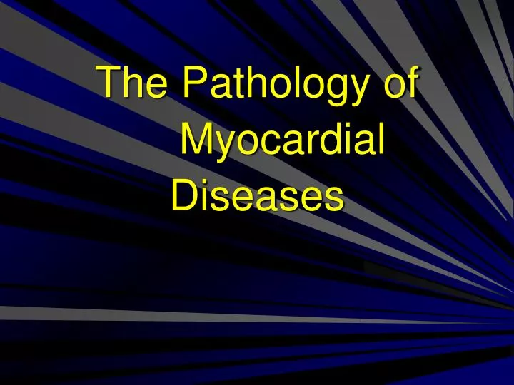 the pathology of myocardial diseases