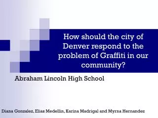 How should the city of Denver respond to the problem of Graffiti in our community?
