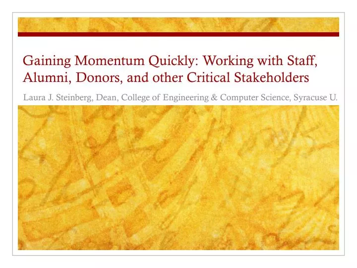 gaining momentum quickly working with staff alumni donors and other critical stakeholders