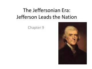 The Jeffersonian Era: Jefferson Leads the Nation