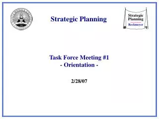 Task Force Meeting #1 - Orientation -