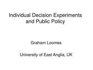 Individual Decision Experiments and Public Policy