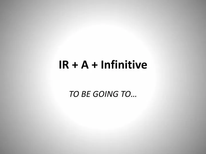 ir a infinitive