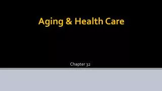 Aging &amp; Health Care