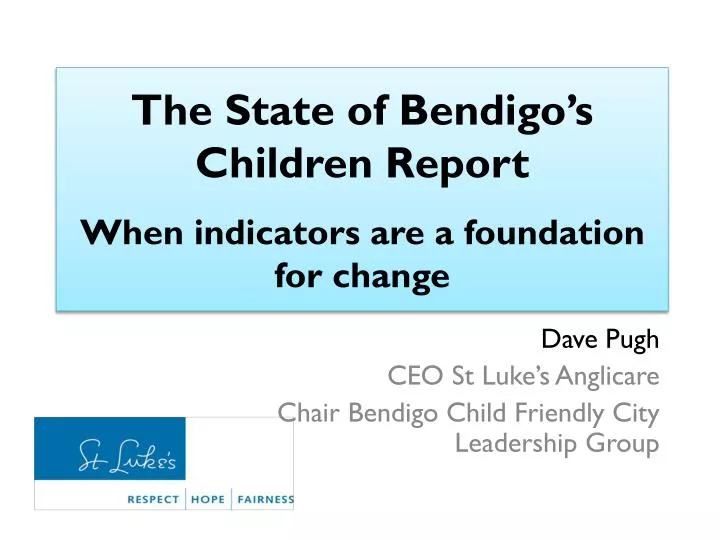 the state of bendigo s children report when indicators are a foundation for change