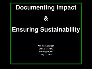 Documenting Impact &amp; Ensuring Sustainability Ann-Marie Louison CASES, Inc. NYC Washington, DC