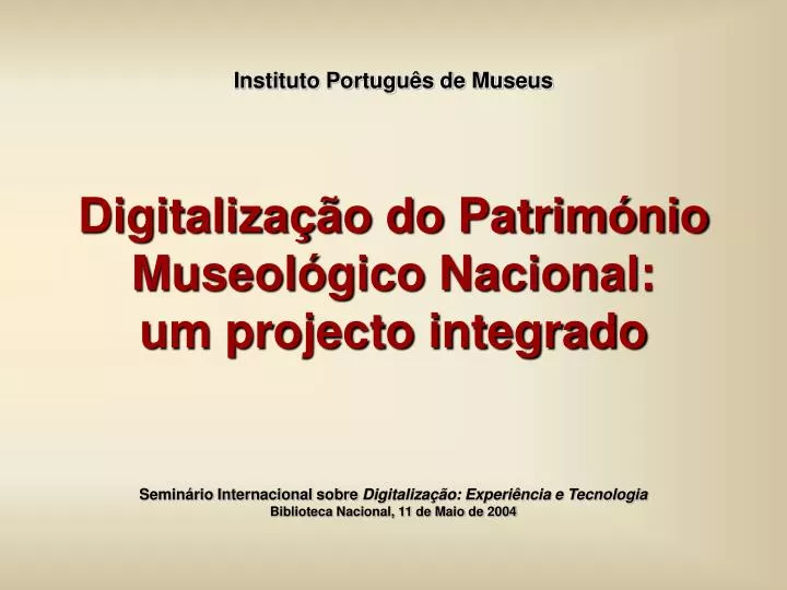 digitaliza o do patrim nio museol gico nacional um projecto integrado