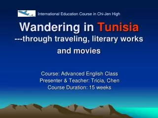 Wandering in Tunisia ---through traveling, literary works and movies