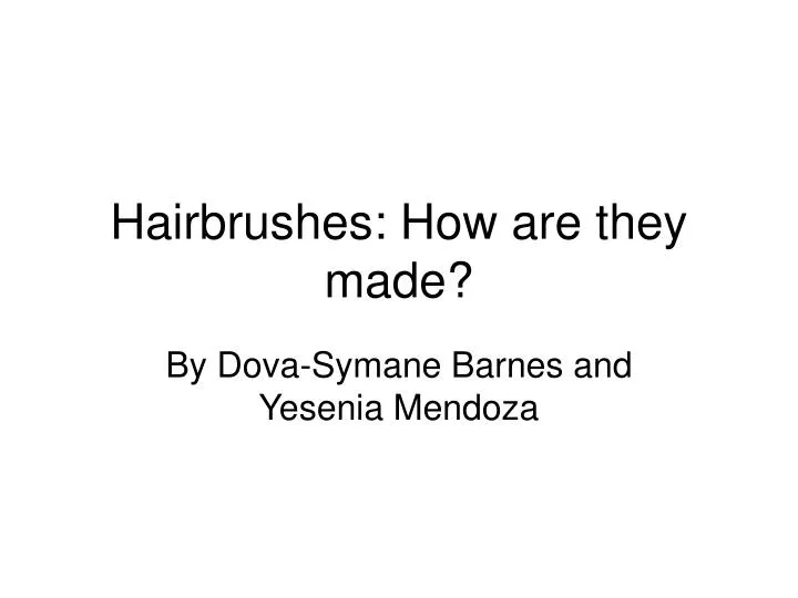 hairbrushes how are they made