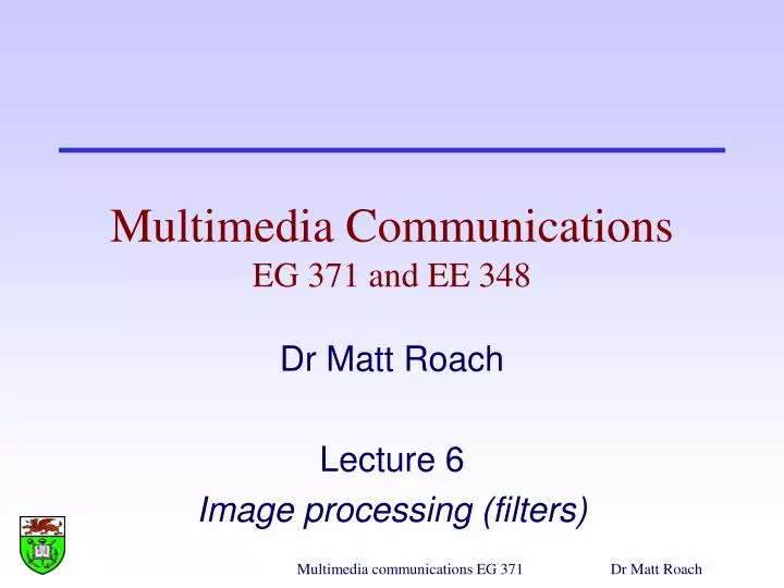 multimedia communications eg 371 and ee 348