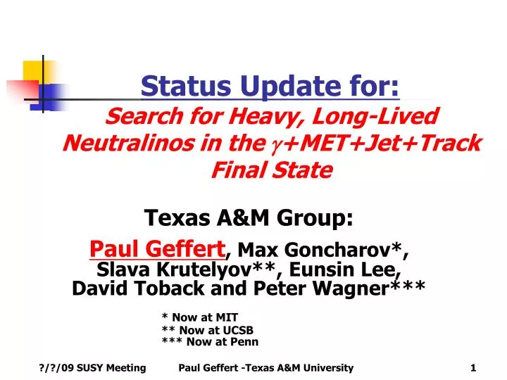 status update for search for heavy long lived neutralinos in the g met jet track final state