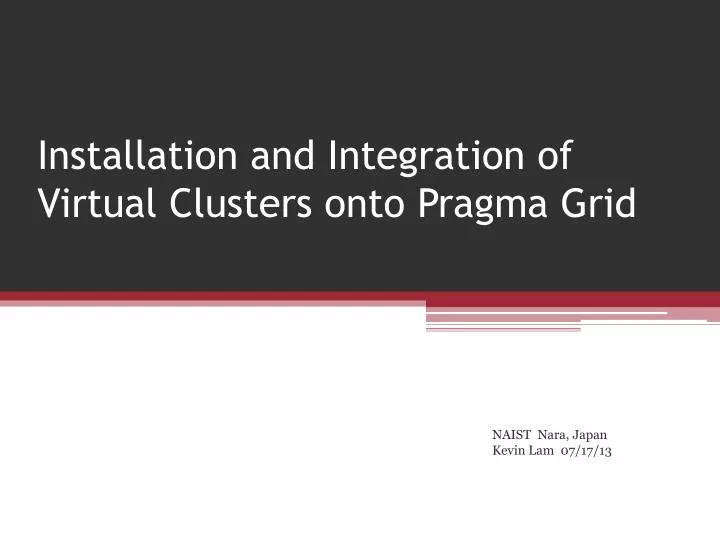 installation and integration of virtual clusters onto pragma grid