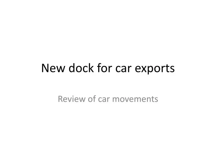new dock for car exports