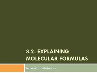 3.2- Explaining Molecular Formulas