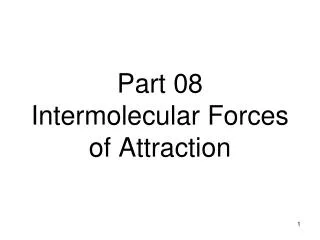 Part 08 Intermolecular Forces of Attraction