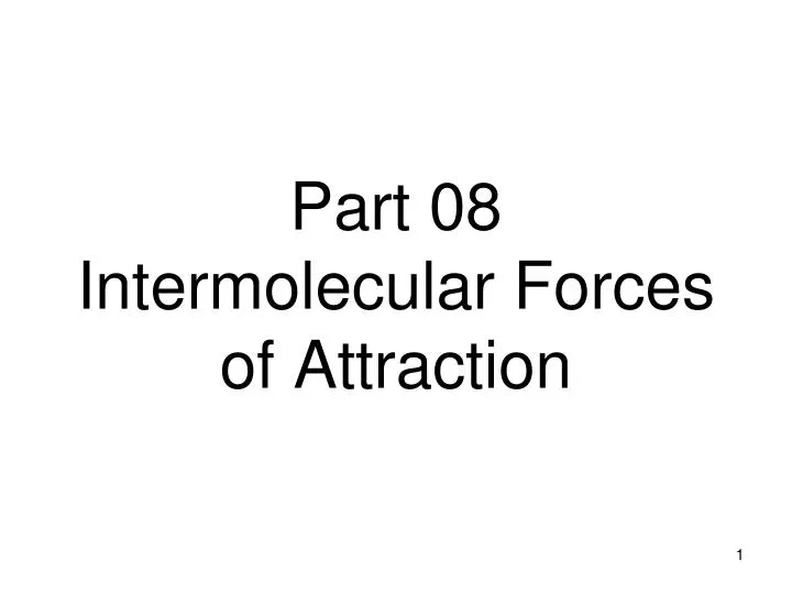 part 08 intermolecular forces of attraction