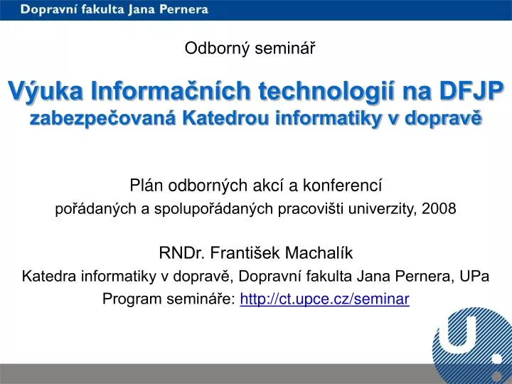 v uka informa n ch technologi na dfjp zabezpe ovan katedrou informatiky v doprav