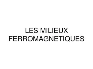 les milieux ferromagnetiques