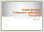Transforming Telecommunication Systems