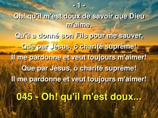 045 oh qu il m est doux