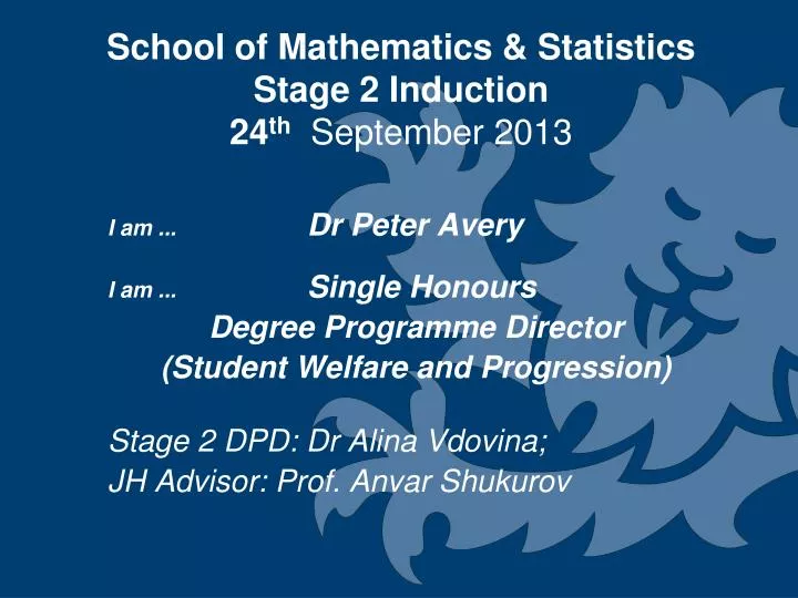 school of mathematics statistics stage 2 induction 24 th september 2013