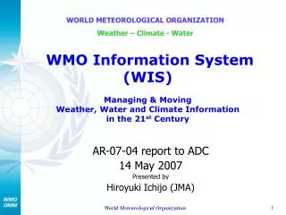 AR-07-04 report to ADC 14 May 2007 Presented by Hiroyuki Ichijo (JMA)