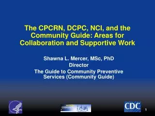 The CPCRN, DCPC, NCI, and the Community Guide: Areas for Collaboration and Supportive Work